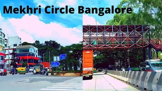 Mekhri Circle, Bengaluru: Location, Direction, Connectivity, Nearby Areas